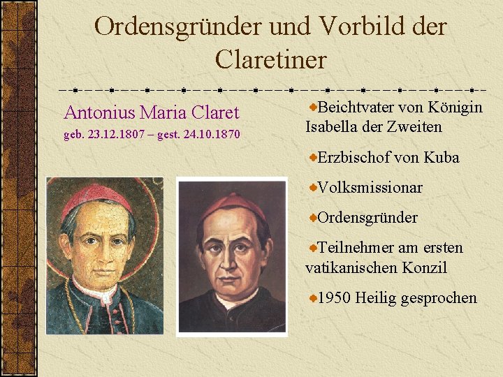 Ordensgründer und Vorbild der Claretiner Antonius Maria Claret geb. 23. 12. 1807 – gest.