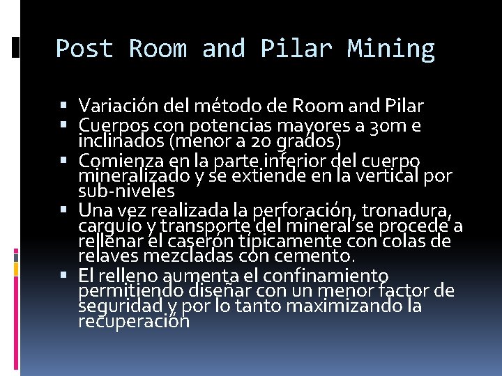 Post Room and Pilar Mining Variación del método de Room and Pilar Cuerpos con