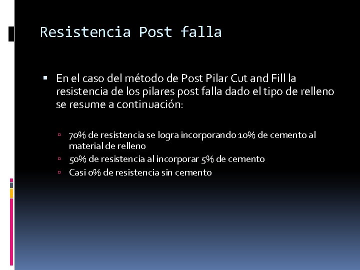 Resistencia Post falla En el caso del método de Post Pilar Cut and Fill