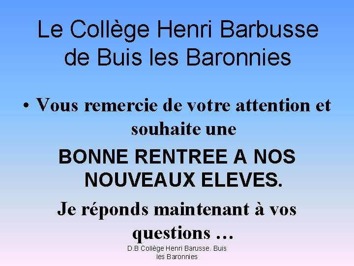 Le Collège Henri Barbusse de Buis les Baronnies • Vous remercie de votre attention