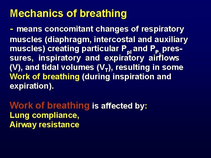 Mechanics of breathing - means concomitant changes of respiratory muscles (diaphragm, intercostal and auxiliary