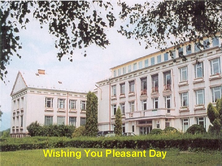 Wishing You Pleasant Day 