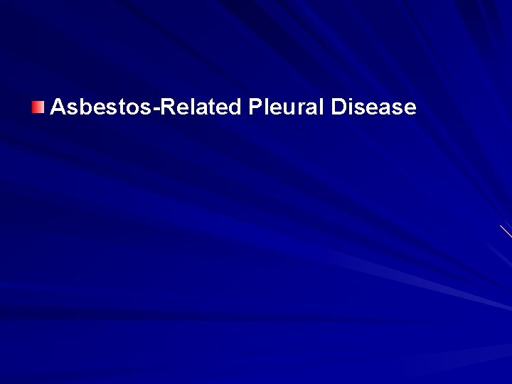 Asbestos-Related Pleural Disease 