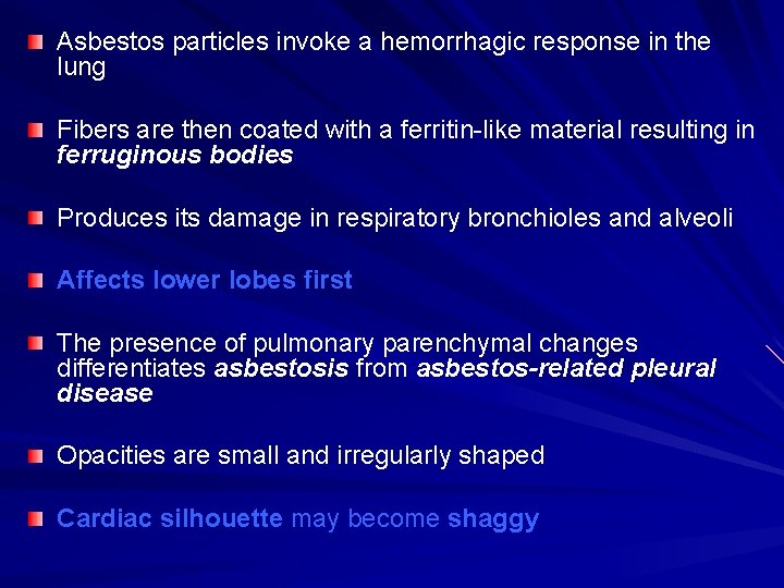 Asbestos particles invoke a hemorrhagic response in the lung Fibers are then coated with