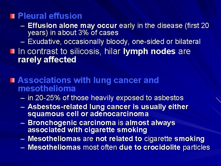 Pleural effusion – Effusion alone may occur early in the disease (first 20 years)