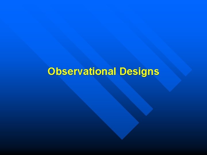 Observational Designs 