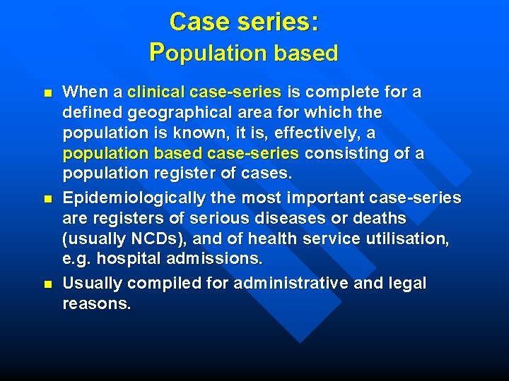 Case series: Population based n n n When a clinical case-series is complete for