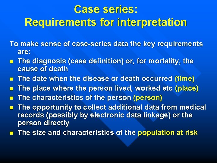 Case series: Requirements for interpretation To make sense of case-series data the key requirements