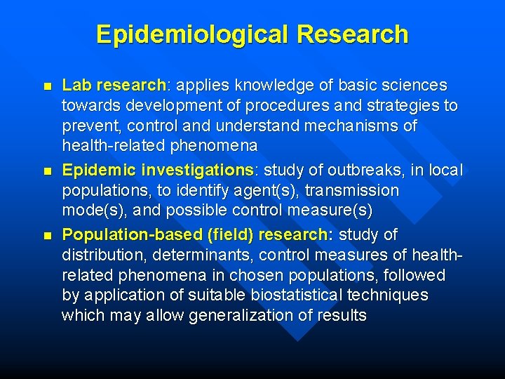 Epidemiological Research n n n Lab research: applies knowledge of basic sciences towards development