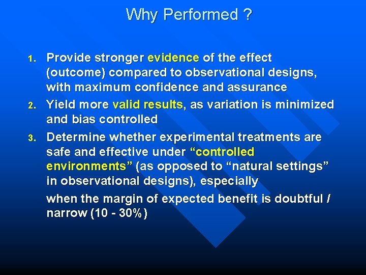 Why Performed ? 1. 2. 3. Provide stronger evidence of the effect (outcome) compared