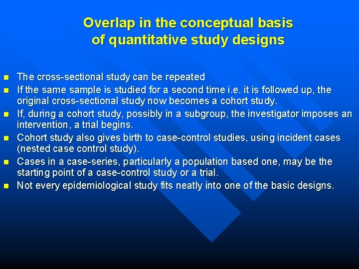 Overlap in the conceptual basis of quantitative study designs n n n The cross-sectional