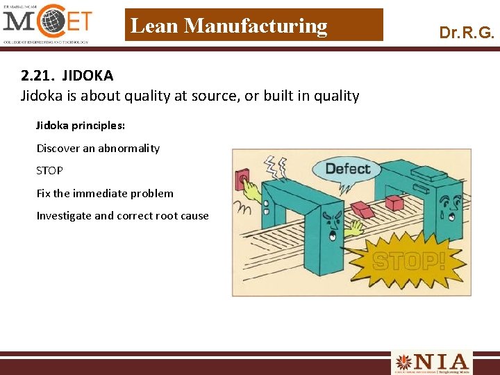 Lean Manufacturing 2. 21. JIDOKA Jidoka is about quality at source, or built in