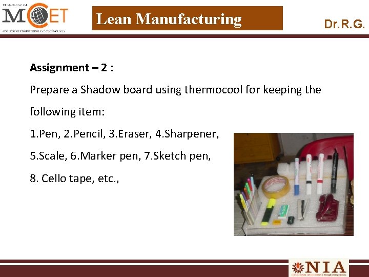 Lean Manufacturing Dr. R. G. Assignment – 2 : Prepare a Shadow board using