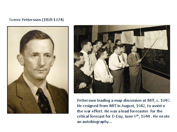 Sverre Petterssen (1898 -1974) Petterssen leading a map discussion at MIT, c. 1940. He