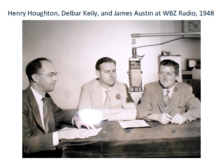 Henry Houghton, Delbar Keily, and James Austin at WBZ Radio, 1948 