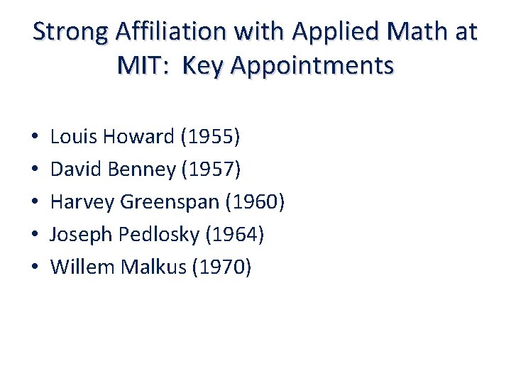 Strong Affiliation with Applied Math at MIT: Key Appointments • • • Louis Howard