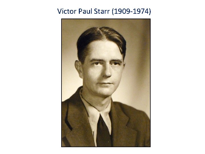 Victor Paul Starr (1909 -1974) 