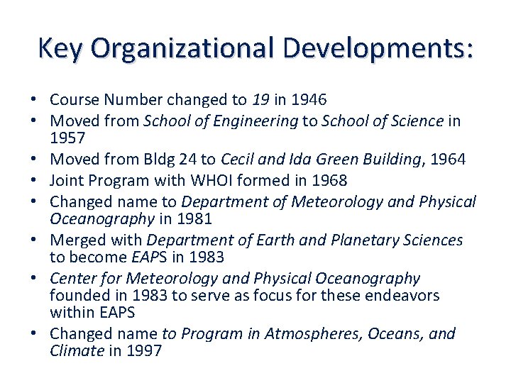 Key Organizational Developments: • Course Number changed to 19 in 1946 • Moved from