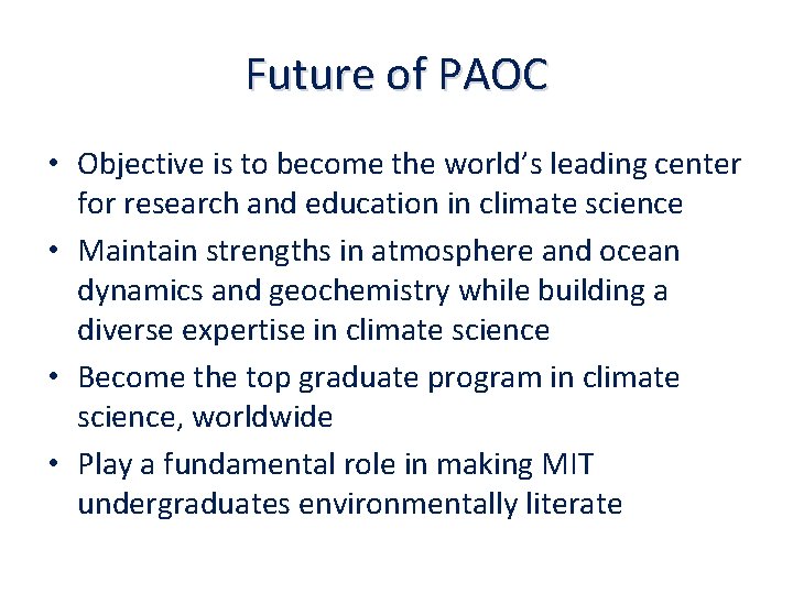 Future of PAOC • Objective is to become the world’s leading center for research
