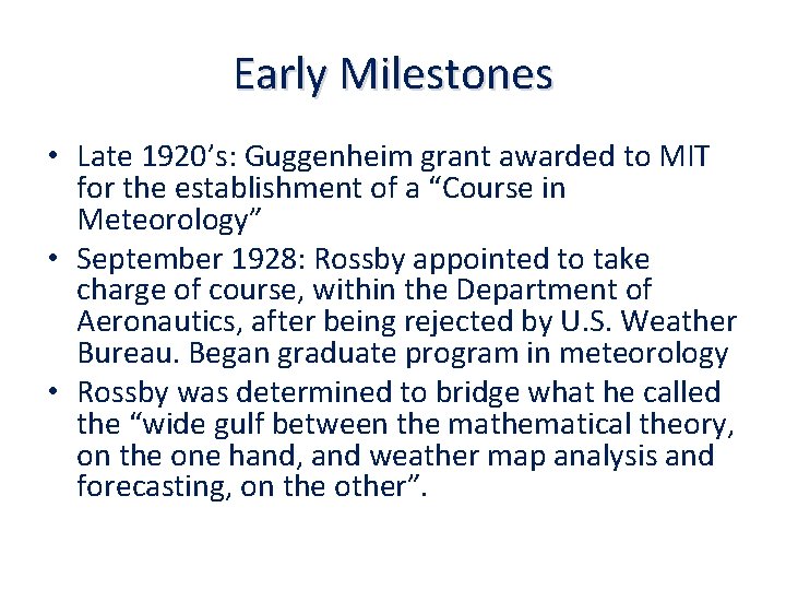 Early Milestones • Late 1920’s: Guggenheim grant awarded to MIT for the establishment of