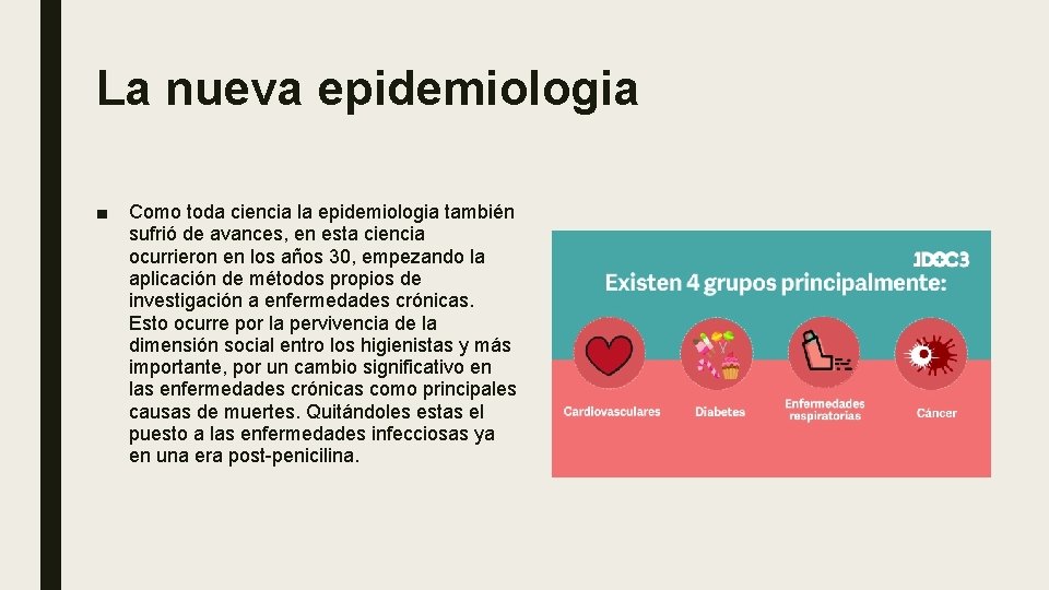 La nueva epidemiologia ■ Como toda ciencia la epidemiologia también sufrió de avances, en