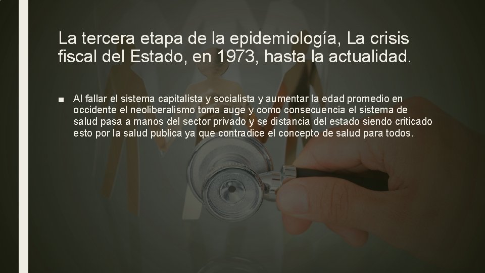 La tercera etapa de la epidemiología, La crisis fiscal del Estado, en 1973, hasta