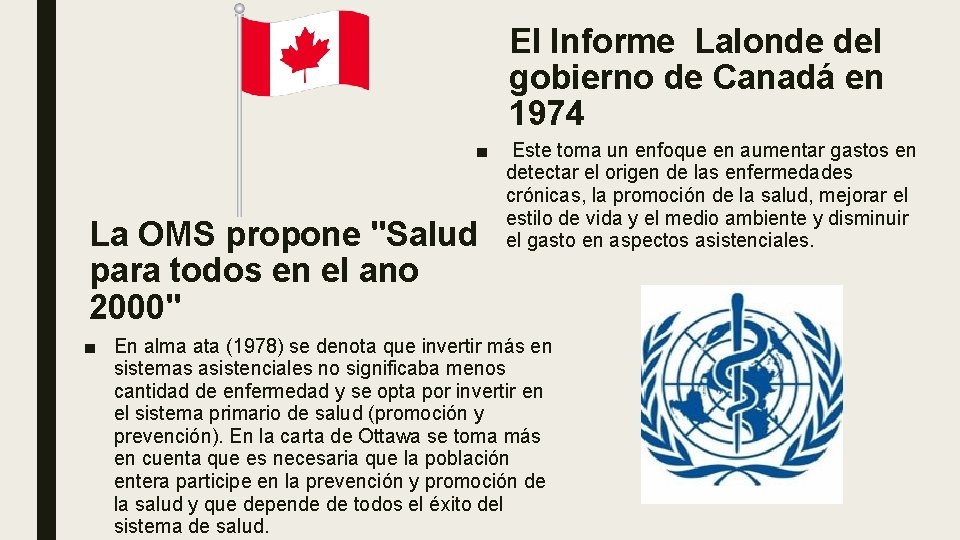 El Informe Lalonde del gobierno de Canadá en 1974 ■ Este toma un enfoque