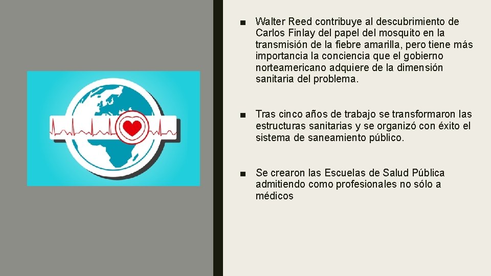 ■ Walter Reed contribuye al descubrimiento de Carlos Finlay del papel del mosquito en