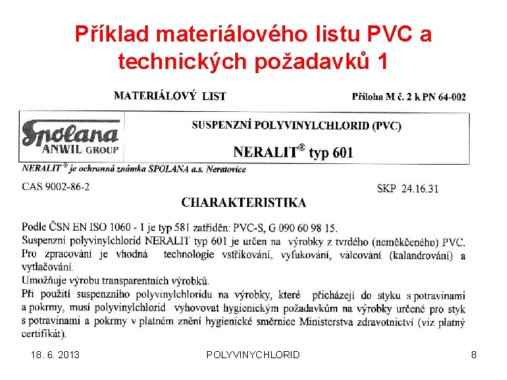Příklad materiálového listu PVC a technických požadavků 1 18. 6. 2013 POLYVINYCHLORID 8 