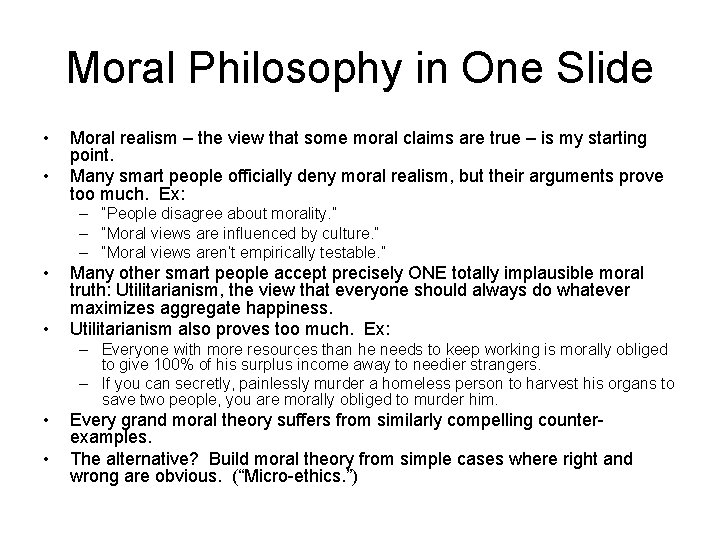 Moral Philosophy in One Slide • • Moral realism – the view that some