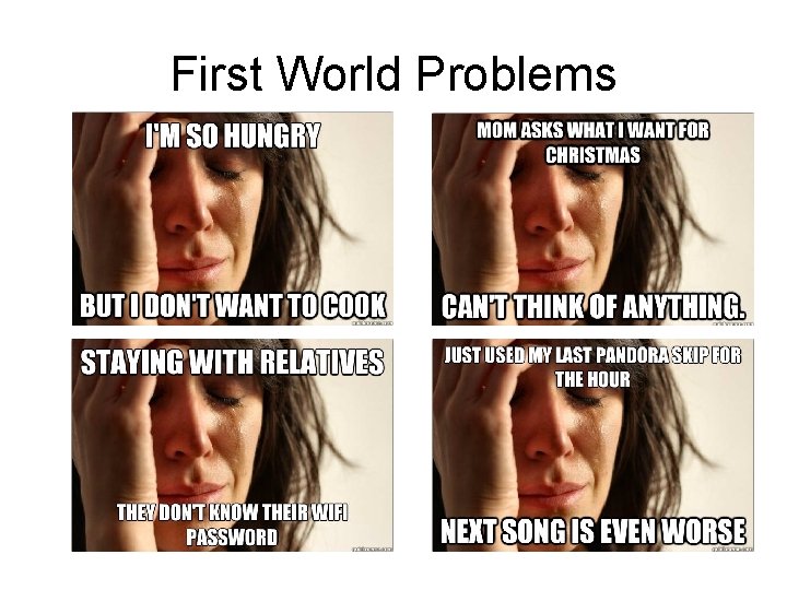First World Problems 