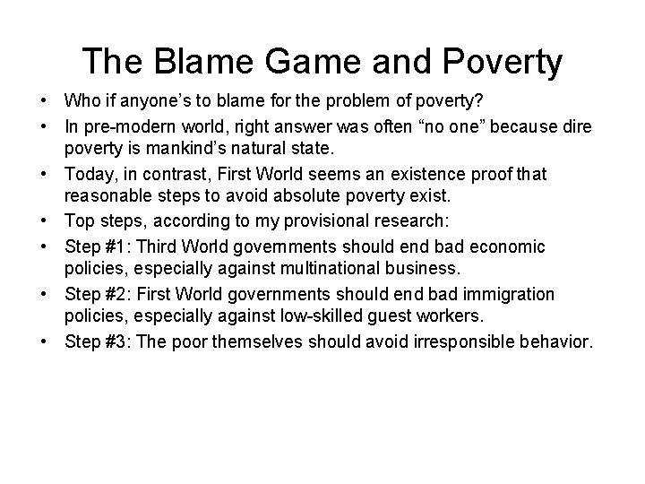 The Blame Game and Poverty • Who if anyone’s to blame for the problem