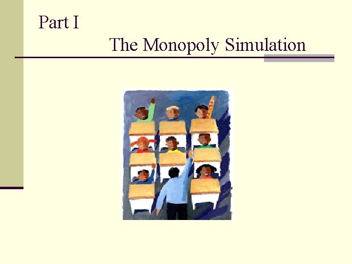 Part I The Monopoly Simulation 