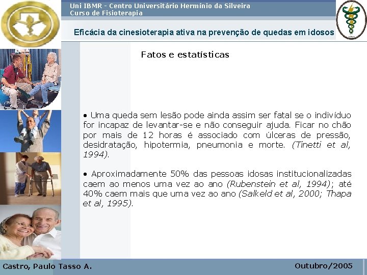 Uni IBMR - Centro Universitário Hermínio da Silveira Curso de Fisioterapia Eficácia da cinesioterapia