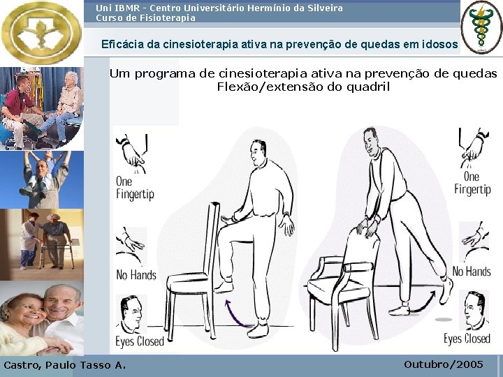 Uni IBMR - Centro Universitário Hermínio da Silveira Curso de Fisioterapia Eficácia da cinesioterapia