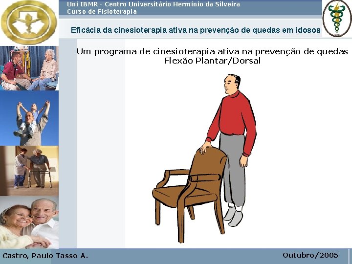 Uni IBMR - Centro Universitário Hermínio da Silveira Curso de Fisioterapia Eficácia da cinesioterapia