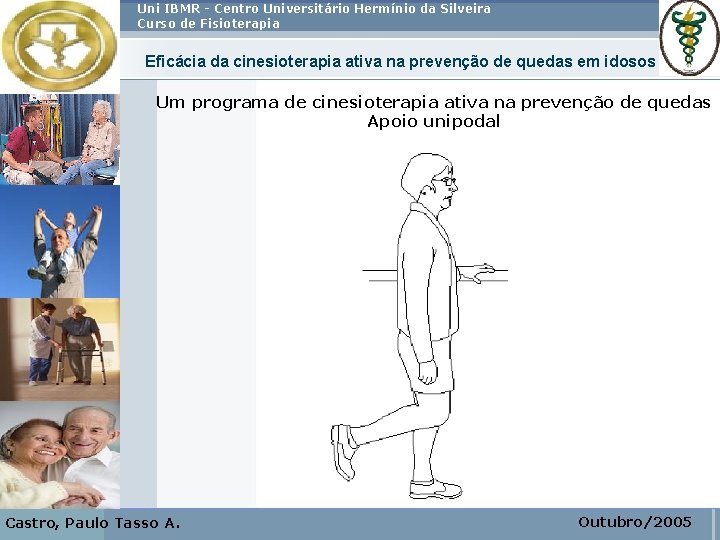 Uni IBMR - Centro Universitário Hermínio da Silveira Curso de Fisioterapia Eficácia da cinesioterapia