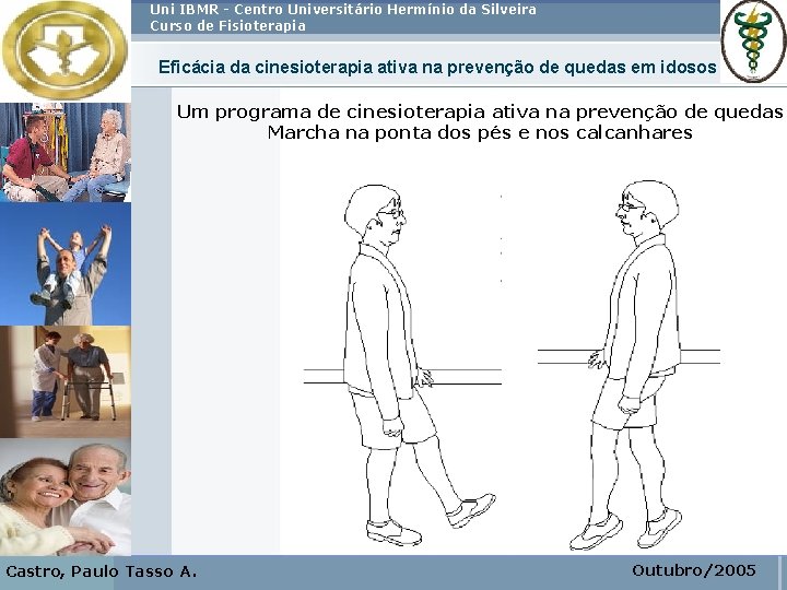 Uni IBMR - Centro Universitário Hermínio da Silveira Curso de Fisioterapia Eficácia da cinesioterapia