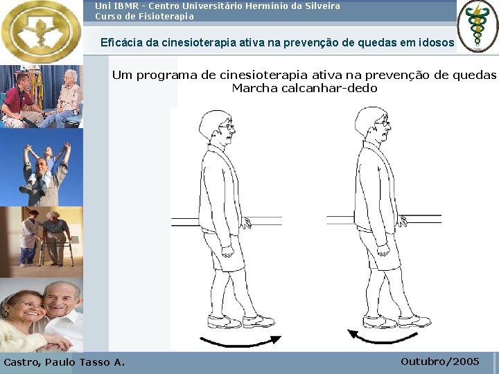 Uni IBMR - Centro Universitário Hermínio da Silveira Curso de Fisioterapia Eficácia da cinesioterapia