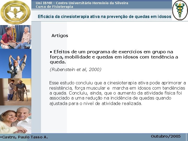 Uni IBMR - Centro Universitário Hermínio da Silveira Curso de Fisioterapia Eficácia da cinesioterapia