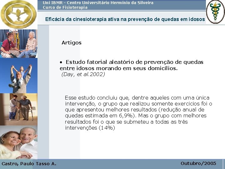 Uni IBMR - Centro Universitário Hermínio da Silveira Curso de Fisioterapia Eficácia da cinesioterapia