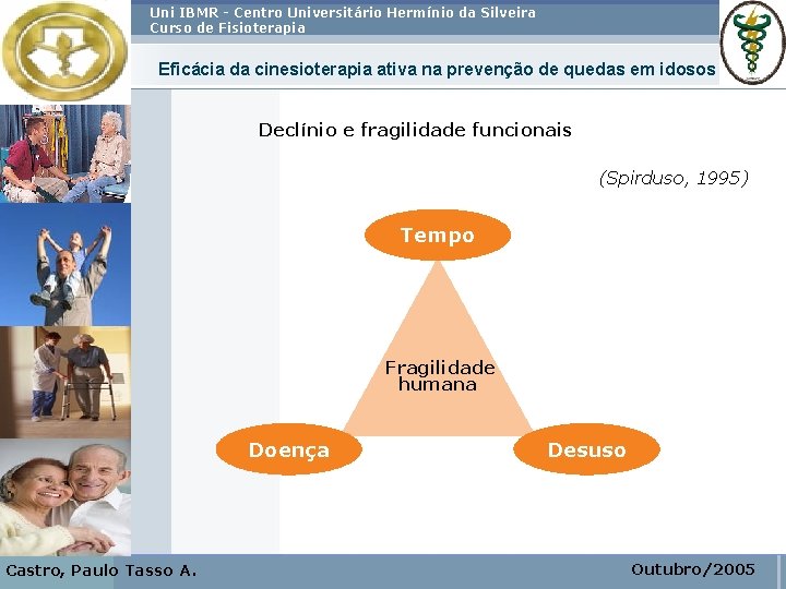 Uni IBMR - Centro Universitário Hermínio da Silveira Curso de Fisioterapia Eficácia da cinesioterapia