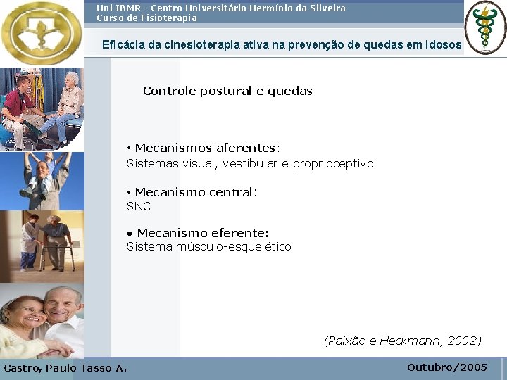Uni IBMR - Centro Universitário Hermínio da Silveira Curso de Fisioterapia Eficácia da cinesioterapia