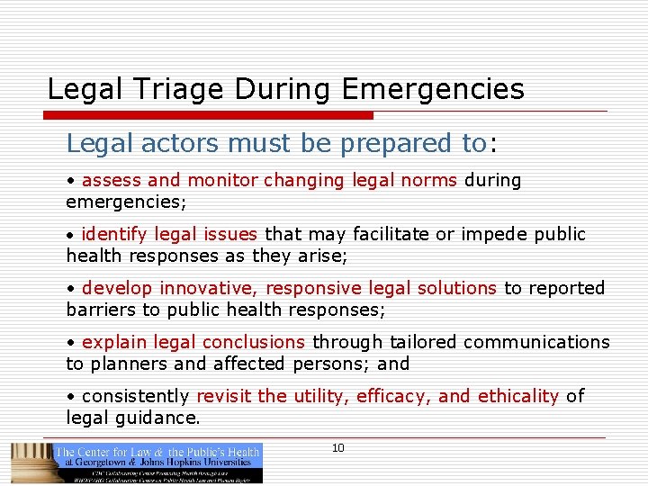 Legal Triage During Emergencies Legal actors must be prepared to: • assess and monitor