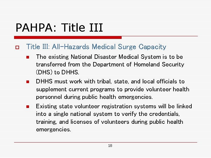 PAHPA: Title III o Title III: All-Hazards Medical Surge Capacity n n n The