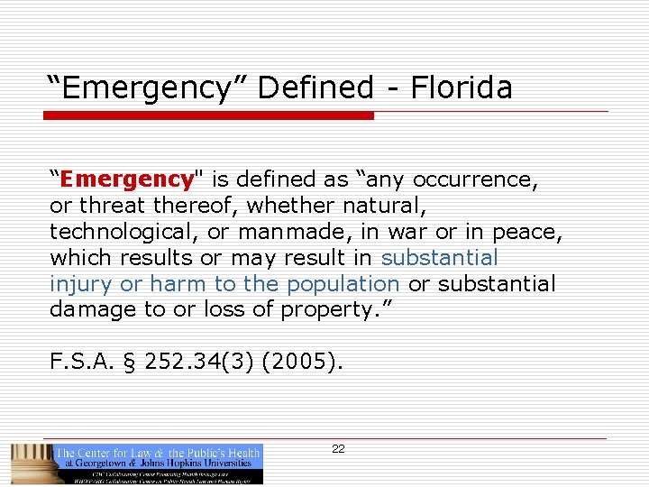 “Emergency” Defined - Florida “Emergency" is defined as “any occurrence, or threat thereof, whether