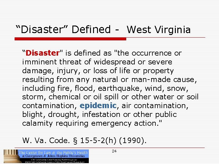 “Disaster” Defined - West Virginia “Disaster" is defined as "the occurrence or imminent threat