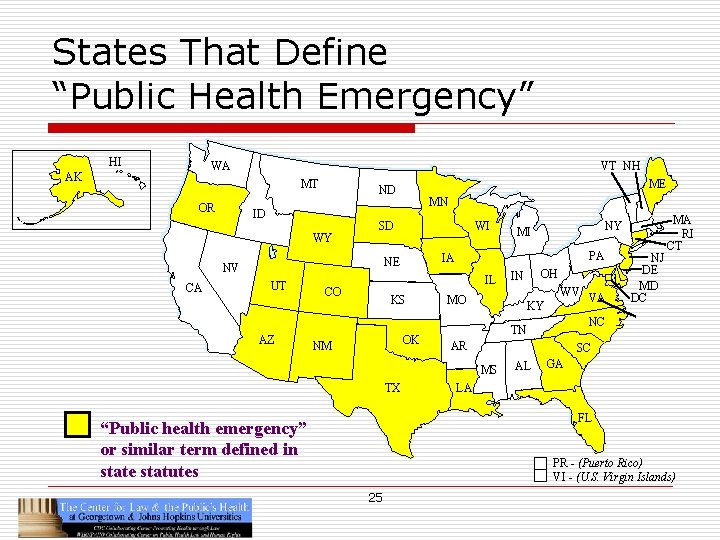 States That Define “Public Health Emergency” HI WA AK VT NH MT OR ID