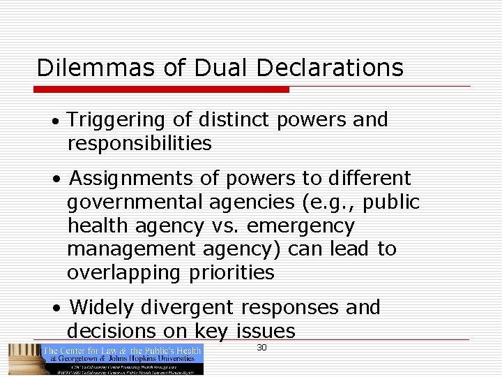 Dilemmas of Dual Declarations • Triggering of distinct powers and responsibilities • Assignments of