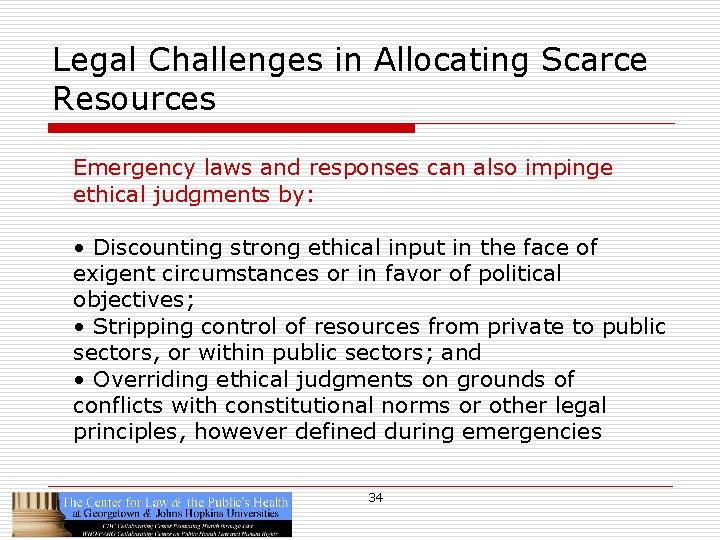 Legal Challenges in Allocating Scarce Resources Emergency laws and responses can also impinge ethical